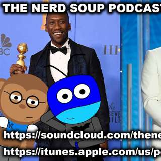 Golden Globes 2019 RECAP - The Nerd Soup Podcast!