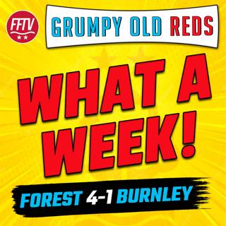 LIVE GOR | What a Week For Forest! Has MGW’s Hat-Trick Made Us Safe? Nottingham Forest 4-1 Burnley