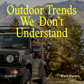 Outdoor Trends We Don't Understand