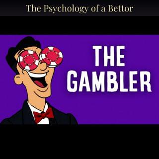 The Psychology of a Bettor