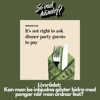 Livsrådet: Kan man be inbjudna gäster bidra med pengar när man ordnar fest?