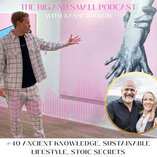#49 Ancient knowledge, Sustainable Lifestyle and Stoic Secrets - With special guest Lasse Brurok