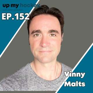 EP.152 - Unlocking Hockey Excellence: Mental Toughness and Personal Development with Vinny Maltz
