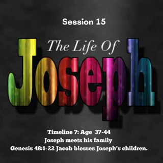 Joseph Session 15
