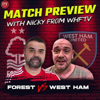 "Forest Will Win!" Nottingham Forest vs West Ham United Match Preview with Nicky From  @WESTHAMFANTV 