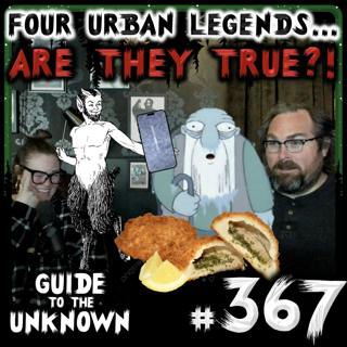 367: Four Urban Legends...Are They True?!