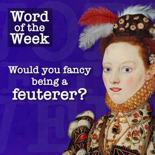 Tudor Time Machine Word of the Week: Feuterer