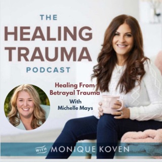 Healing from Betrayal Trauma With Michelle Mays