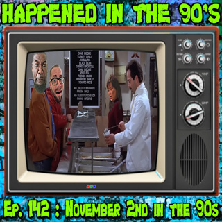 Ep. 142 : November 2nd in the 90s | Happened In The 90s