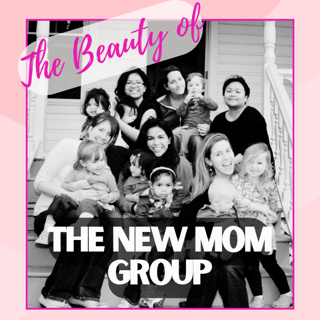 Ep. 52 The Beauty of a New Mom Group!