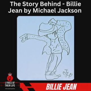 The Story Behind: Billie Jean by Michael Jackson