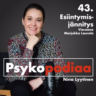 43. Esiintymisjännitys. Vieraana Marjukka Laurola.