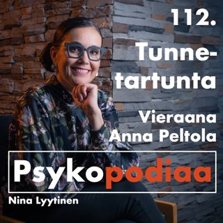 112. Tunnetartunta. Vieraana Anna Peltola.