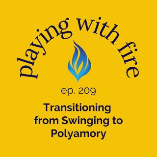 209 Transitioning from Swinging to Polyamory
