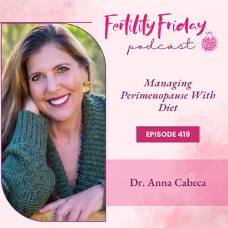 FFP 419 | Managing Perimenopause With Diet | MenuPause | Dr. Anna Cabeca