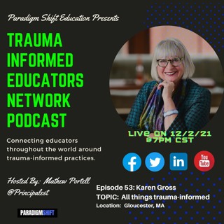 Episode #53: Karen Gross - Trauma Informed Educators Network Podcast