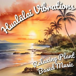 Plant Based Sounds - Hualalai Vibrations