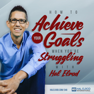 Achieve Your Goals with Hal Elrod