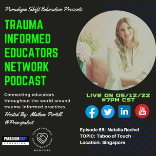 Episode #65: Natalia Rachel - Trauma Informed Educators Network Podcast