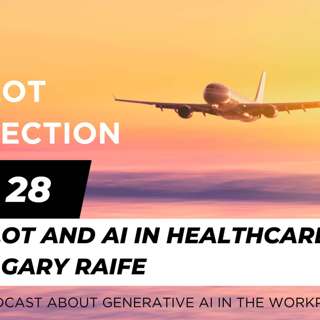 Ep 28 - Copilot and AI in Healthcare with Gary Raife