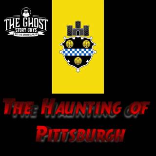The Haunting of Pittsburgh