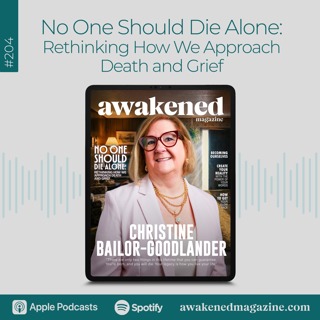 No One Should Die Alone: Rethinking How We Approach Death and Grief - Christine Bailor-Goodlander