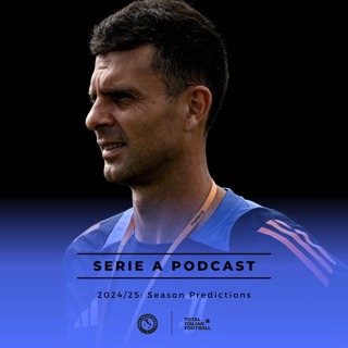 Ep.77: Season predictions - 2024/25 Men's Serie A