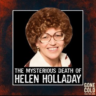 The Mysterious Death of Helen Holladay