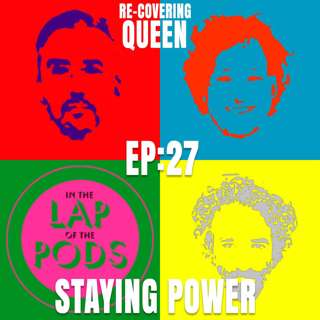 Ep 27 : Staying Power