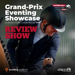 LiftMaster Grand-Prix Eventing Showcase: Review Show