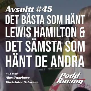 45. Det Bästa som har hänt Lewis Hamilton & Det Sämsta som har hänt De Andra