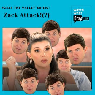 #2434 The Valley S01E10: Zack Attack!(?)