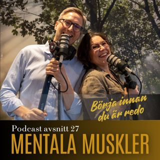 Avsnitt 27 - Börja innan du är redo