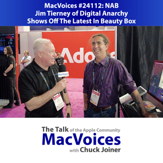 MacVoices #24112: NAB - Jim Tierney of Digital Anarchy Shows Off The Latest In Beauty Box
