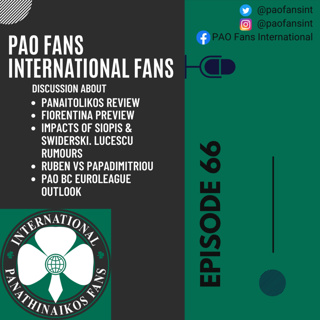 PAO Fans International Ep 66 - Panaitolikos, Fiorentina Look, Lucescu? Impacts of new signings & Ruben