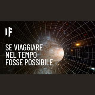 E se potessi viaggiare nel tempo?