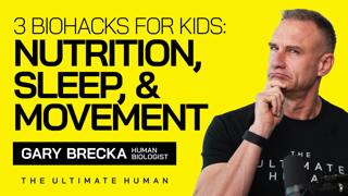 156. 3 Biohacks Every Parent Must Know to Optimize Their Child’s Health 