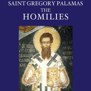 "ON THE HOLY TRANSFIGURATION" - The Homilies of St. Gregory Palamas