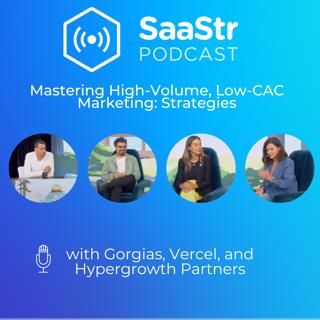 SaaStr 725: Mastering High-Volume, Low-CAC Marketing: Strategies from Gorgias, Vercel, and Hypergrowth Partners