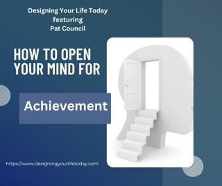 How to Open Your Mind for Achievement