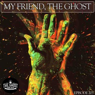 My Friend, the Ghost