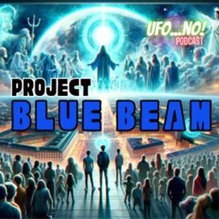 Episode 168: Project Blue Beam