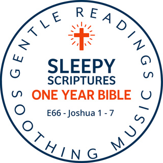 Be Strong and Courageous: Joshua 1–7 for Restful Sleep