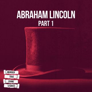 SOLVED: Abraham Lincoln 1