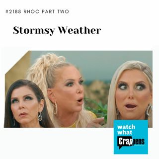 #2188 RHOC Part One: Stormsy Weather