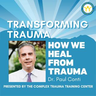 How Trauma Changes Us and How We Heal with Dr. Paul Conti, Author of What's Going Right