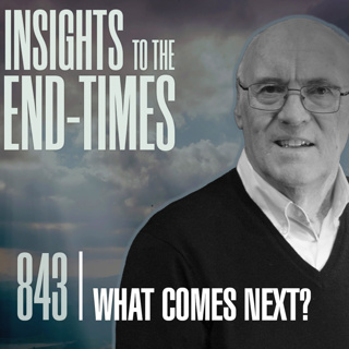 EP-843: What Comes Next? — Next Five Major Events & Many Further Events
