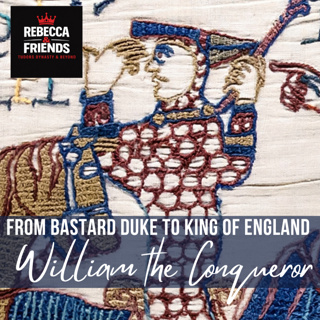 William the Conqueror: From Bastard Duke to King of England (Norman Kings Series)