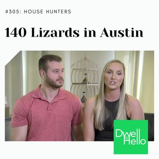 Dwell Hello #305: 140 LIzards in Austin