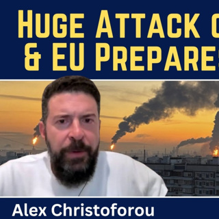 Alex Christoforou: Massive Attack on Moscow - EU Prepares for War